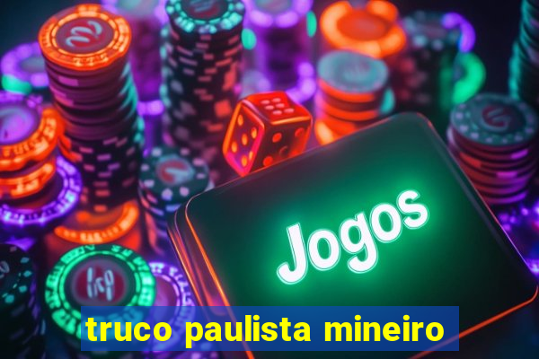 truco paulista mineiro